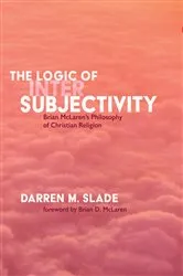 Book cover of The Logic of Intersubjectivity by Darren M. Slade