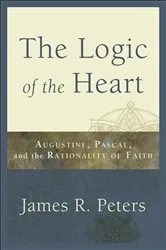 Book cover of The Logic of the Heart by James R. Peters