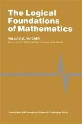 Book cover of The Logical Foundations of Mathematics by William S. Hatcher