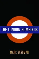 Book cover of The London Bombings by Marc Sageman