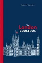 Book cover of The London Cookbook by Aleksandra Crapanzano