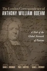 Book cover of The London Correspondence of Anthony William Boehm by Anthony William Boehm