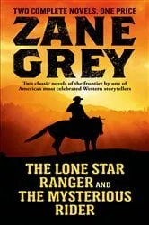 Book cover of The Lone Star Ranger and The Mysterious Rider by Zane Grey