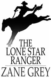 Book cover of The Lone Star Ranger by Zane Grey