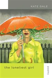 Book cover of The Loneliest Girl by Kate Gale