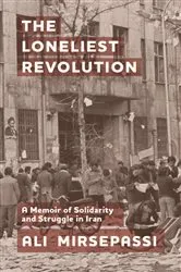 Book cover of The Loneliest Revolution by Ali Mirsepassi