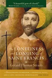 Book cover of The Loneliness and Longing of Saint Francis by Unknown