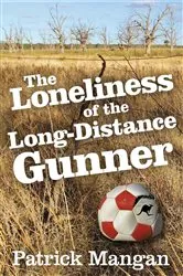 Book cover of The Loneliness of the Long-Distance Gunner by Patrick Mangan