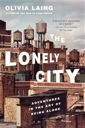 Book cover of The Lonely City by Olivia Laing