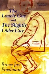 Book cover of The Lonely Guy and The Slightly Older Guy by Bruce Jay Friedman