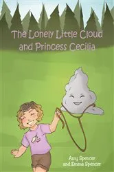 Book cover of The Lonely Little Cloud and Princess Cecilia by Amy Spencer