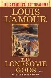 Book cover of The Lonesome Gods (Louis L'Amour's Lost Treasures) by Louis L'Amour