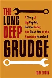 Book cover of The Long Deep Grudge by Toni Gilpin