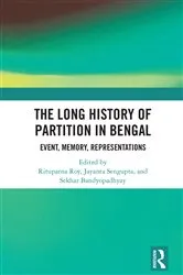 Book cover of The Long History of Partition in Bengal by Rituparna Roy