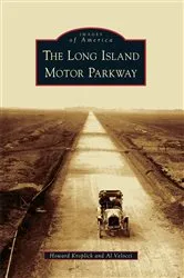 Book cover of The Long Island Motor Parkway by Howard Kroplick