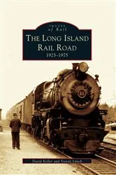Book cover of The Long Island Railroad: 1925-1975 by David Keller