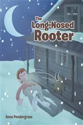 Book cover of The Long-Nosed Rooter by Anna Pendergrass