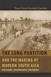 Book cover of The Long Partition and the Making of Modern South Asia by Vazira Fazila-Yacoobali Zamindar