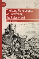 Book cover of The Long Picturesque, or Unraveling the Rules of Art by Patricia Emison
