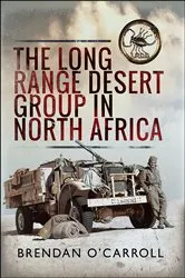 Book cover of The Long Range Desert Group in North Africa by Brendan O'Carroll