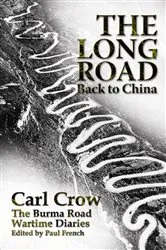 Book cover of The Long Road Back to China by Carl Crow