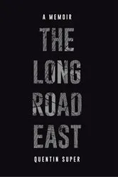 Book cover of The Long Road East by Quentin Super