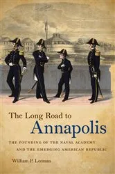 Book cover of The Long Road to Annapolis by William P. Leeman