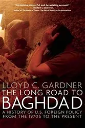 Book cover of The Long Road to Baghdad by Lloyd C. Gardner