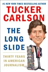 Book cover of The Long Slide by Tucker Carlson
