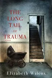 Book cover of The Long Tail of Trauma by Unknown