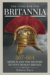 Book cover of The Long War for Britannia 367–664 by Edwin Pace