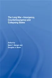 Book cover of The Long War - Insurgency, Counterinsurgency and Collapsing States by Mark T. Berger