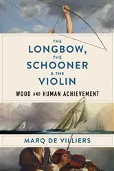 Book cover of The Longbow, the Schooner & the Violin by Marq de Villiers