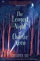 Book cover of The Longest Night of Charlie Noon by Christopher Edge