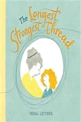 Book cover of The Longest, Strongest Thread by Inbal Leitner