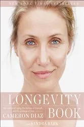 Book cover of The Longevity Book by Cameron Diaz
