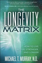Book cover of The Longevity Matrix by Michael T. Murray