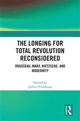 Book cover of The Longing for Total Revolution Reconsidered by Jeffrey Friedman