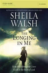 Book cover of The Longing in Me Bible Study Guide by Unknown