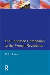 Book cover of The Longman Companion to the French Revolution by Colin Jones