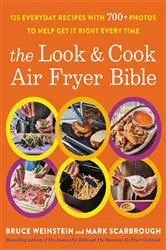 Book cover of The Look and Cook Air Fryer Bible by Bruce Weinstein