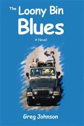 Book cover of The Loony Bin Blues by Greg Johnson