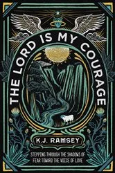Book cover of The Lord Is My Courage by K.J. Ramsey
