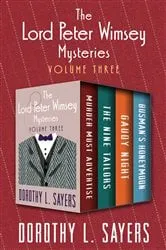 Book cover of The Lord Peter Wimsey Mysteries Volume Three by Dorothy L. Sayers