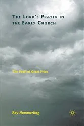 Book cover of The Lord’s Prayer in the Early Church by R. Hammerling