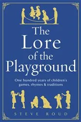 Book cover of The Lore of the Playground by Steve Roud