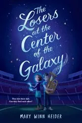 Book cover of The Losers at the Center of the Galaxy by Mary Winn Heider