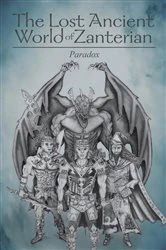 Book cover of The Lost Ancient World of Zanterian - Paradox by Grosse, James, A.
