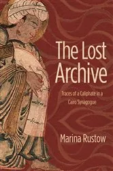 Book cover of The Lost Archive by Marina Rustow