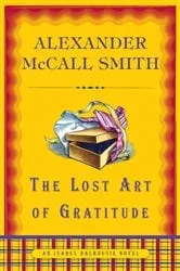 Book cover of The Lost Art of Gratitude by Alexander McCall Smith